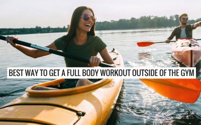 Best Ways To Get A Full Body Workout Outside Of The Gym