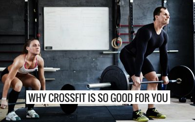 Why CrossFit is So Good For You