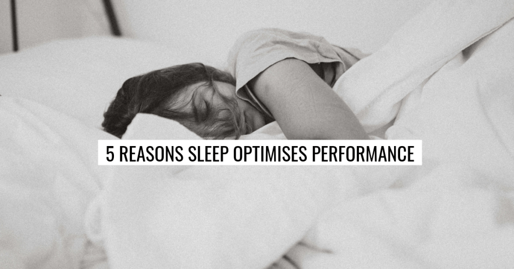 5 reasons sleep optimises performance